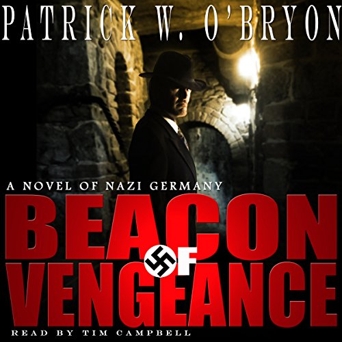 Beacon of Vengeance: A Novel of Nazi Germany