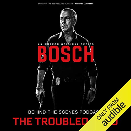 Bosch Behind-the-Scenes Podcast: The Troubled Hero