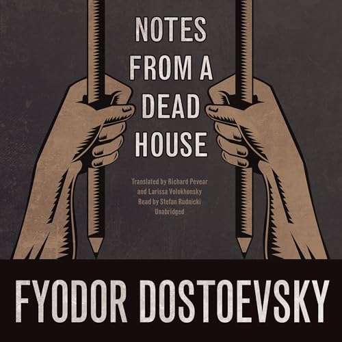 Notes from a Dead House by Fyodor Dostoevsky