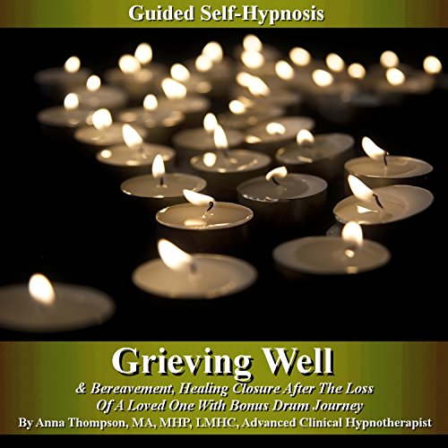 Healthy Grieving & Bereavement Guided Self Hypnosis