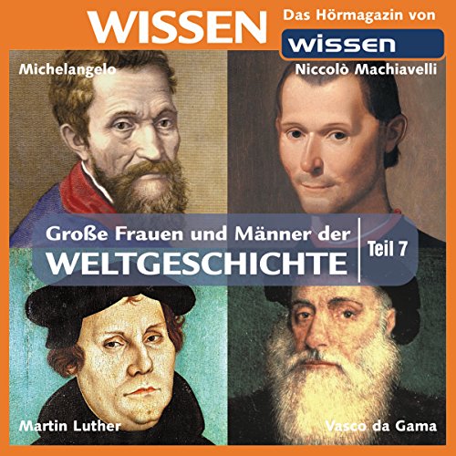 Große Frauen und Männer der Weltgeschichte 7