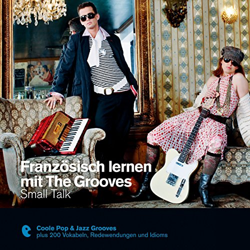 Französisch lernen mit The Grooves - Small Talk