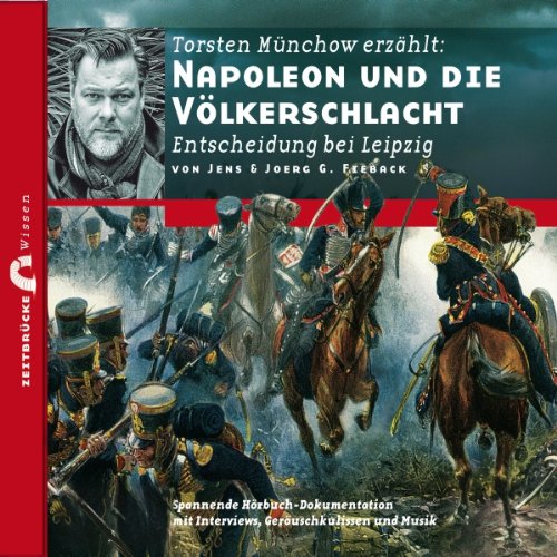 Napoleon und die Völkerschlacht - Entscheidung bei Leipzig by Joerg Fieback