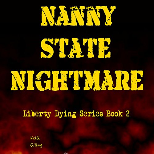 Nanny State Nightmare by Kelli Otting