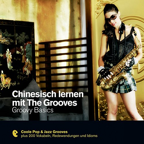 Chinesisch lernen mit The Grooves - Groovy Basics