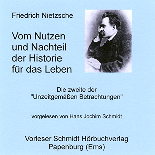 Vom Nutzen und Nachteil der Historie für das Leben