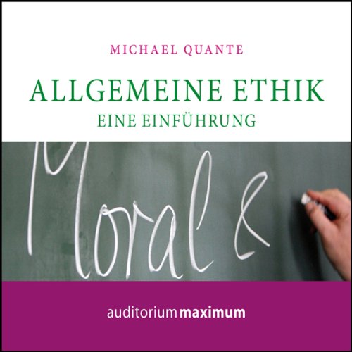 Allgemeine Ethik. Eine Einführung by Michael Quante
