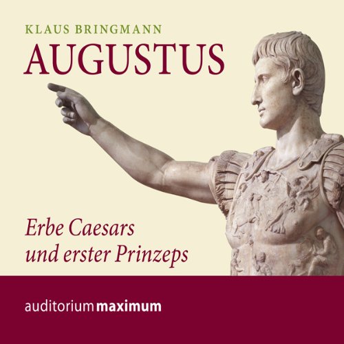 Augustus. Erbe Caesars und erster Prinzeps
