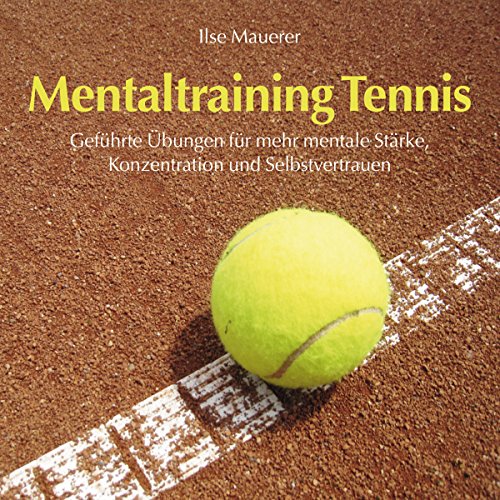Mentaltraining Tennis by Ilse Mauerer