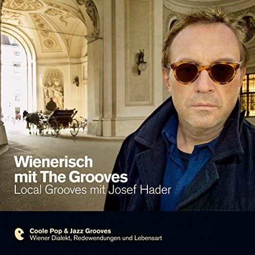 Wienerisch mit The Grooves - Local Grooves mit Josef Hader by Stefan Slupetzky