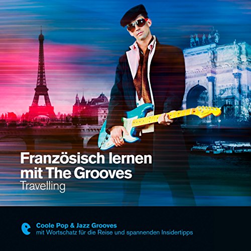 Französisch lernen mit The Grooves - Travelling