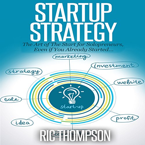 Startup Strategy by Ric Thompson