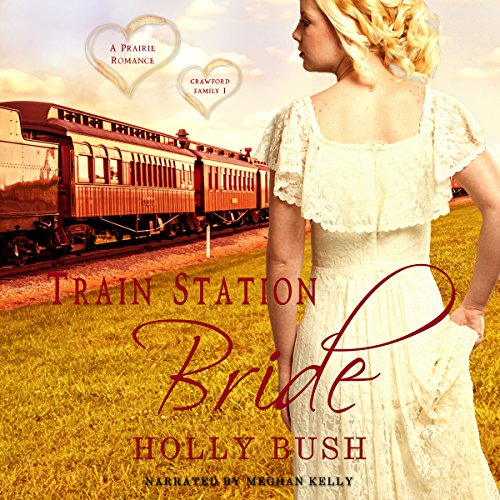 Train Station Bride: Prairie Romance by Holly Bush