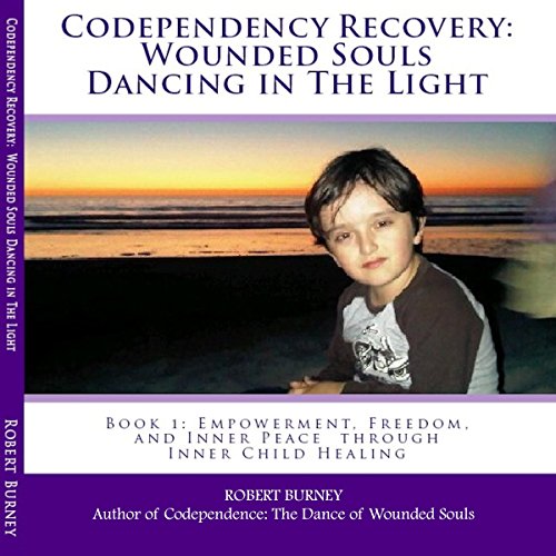 Codependency Recovery: Wounded Souls Dancing in the Light