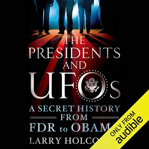 The Presidents and UFOs by Larry Holcombe