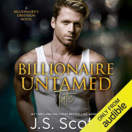 Billionaire Untamed by J. S. Scott