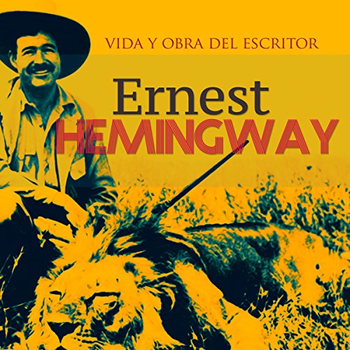 Ernest Hemingway [Spanish Edition]
