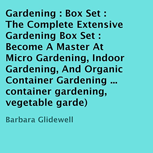 The Complete Extensive Gardening Box Set