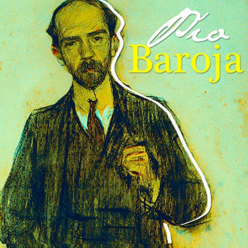 Pío Baroja [Spanish Edition]