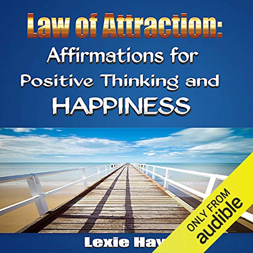Law of Attraction: Affirmations for Positive Thinking and Happiness