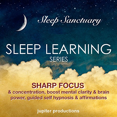 Sharp Focus & Concentration, Boost Mental Clarity & Brain Power by Jupiter Productions