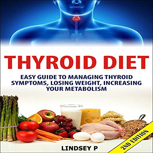Thyroid Diet 2nd Edition by Lindsey P.