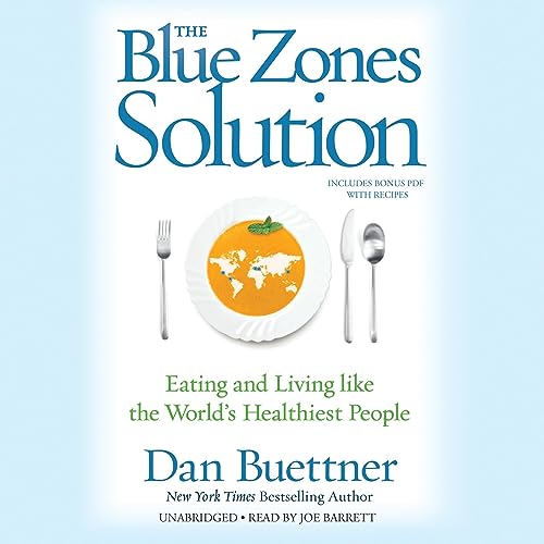 The Blue Zones Solution by Dan Buettner