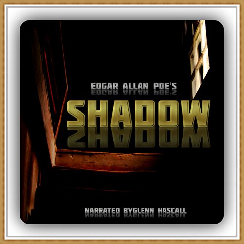 Shadow by Edgar Allan Poe