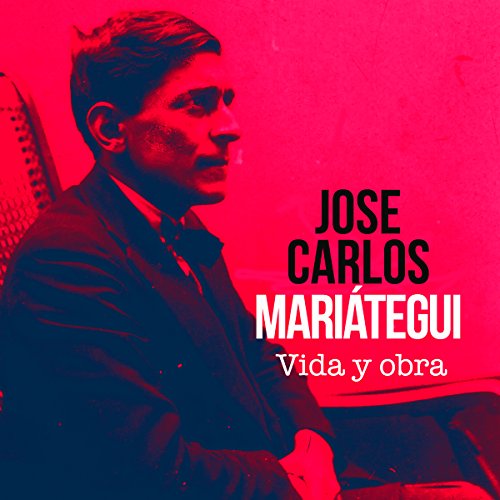 José Carlos Mariátegui [Spanish Edition] by Online Studio Productions