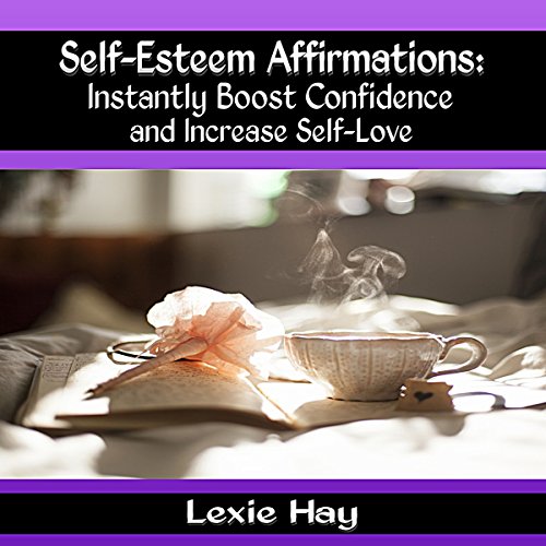 Self-Esteem Affirmations by Lexie Hay