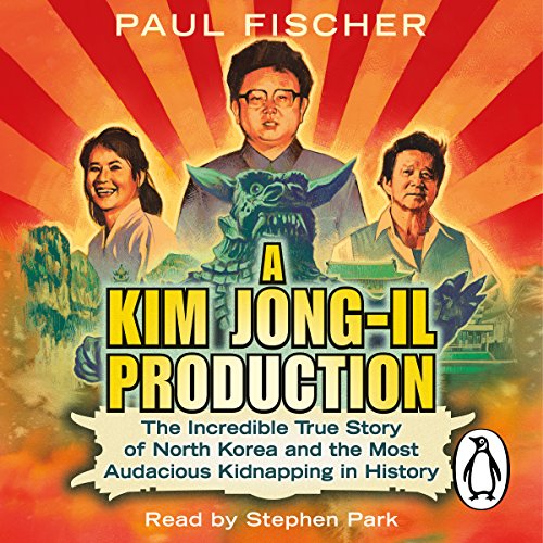 A Kim Jong-Il Production by Paul Fischer