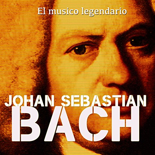 Johann Sebastian Bach [Spanish Edition]