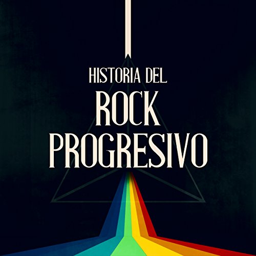 Historia del Rock Progresivo [The History of Progressive Rock] by Online Studio Productions