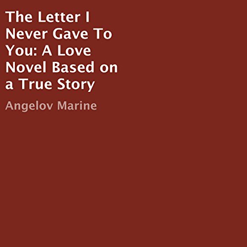 The Letter I Never Gave to You by Angelov Marine