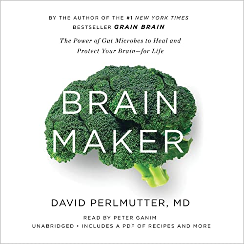 Brain Maker by David Perlmutter MD MD