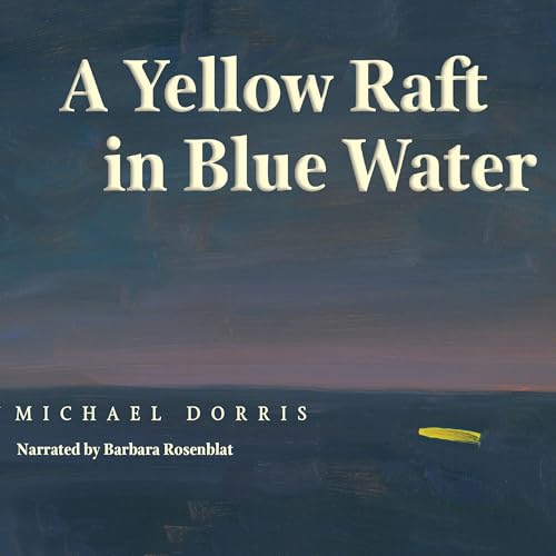 A Yellow Raft in Blue Water by Michael Dorris