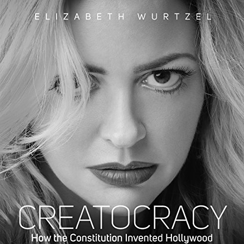 Creatocracy by Elizabeth Wurtzel
