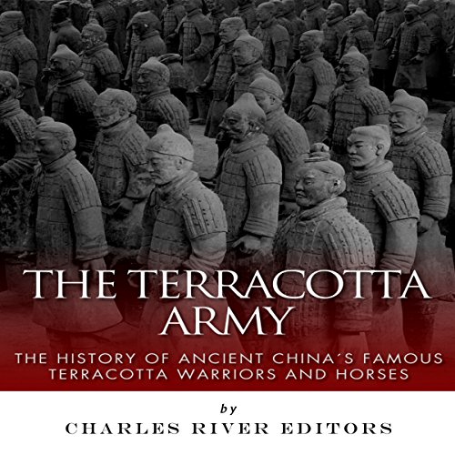 The Terracotta Army by Charles River Editors