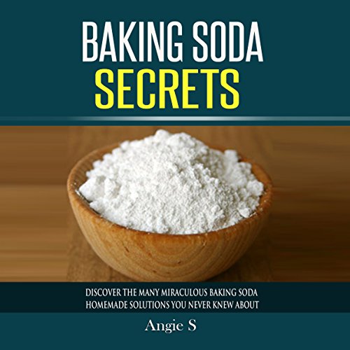 Baking Soda Secrets by Angie S.