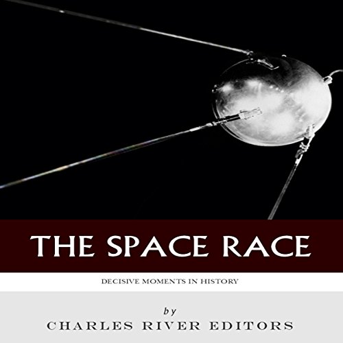 Decisive Moments in History: The Space Race