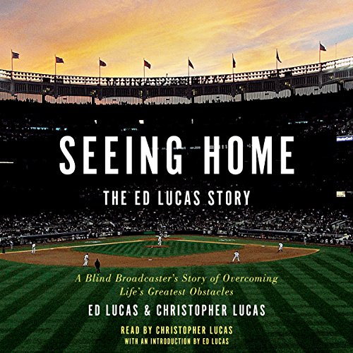 Seeing Home: The Ed Lucas Story by Ed Lucas