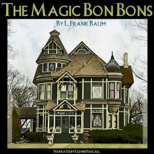 The Magic Bon Bons by L. Frank Baum