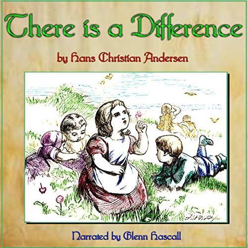 There Is a Difference by Hans Christian Andersen