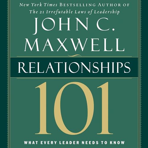 Relationships 101 by John C. Maxwell