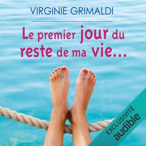 Le premier jour du reste de ma vie... by Virginie Grimaldi