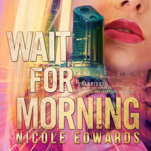 Wait for Morning by Nicole Edwards