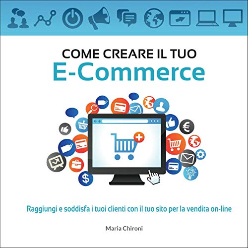 Come creare il tuo E-Commerce by Maria Chironi