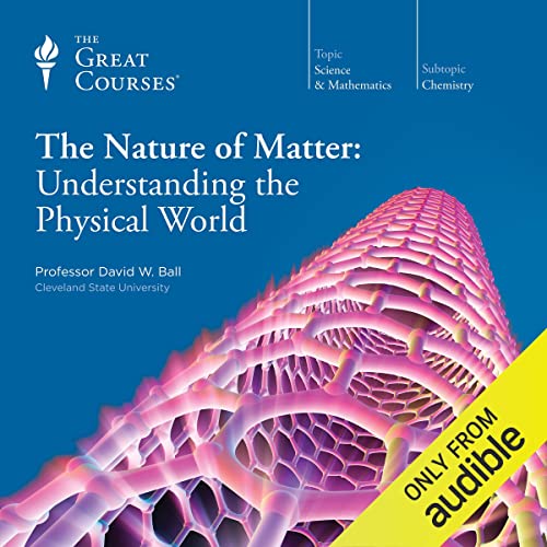 The Nature of Matter: Understanding the Physical World