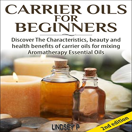 Carrier Oils for Beginners 2nd Edition