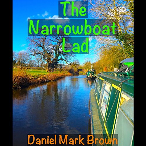 The Narrowboat Lad: The Narrowboat Lad, Book 1